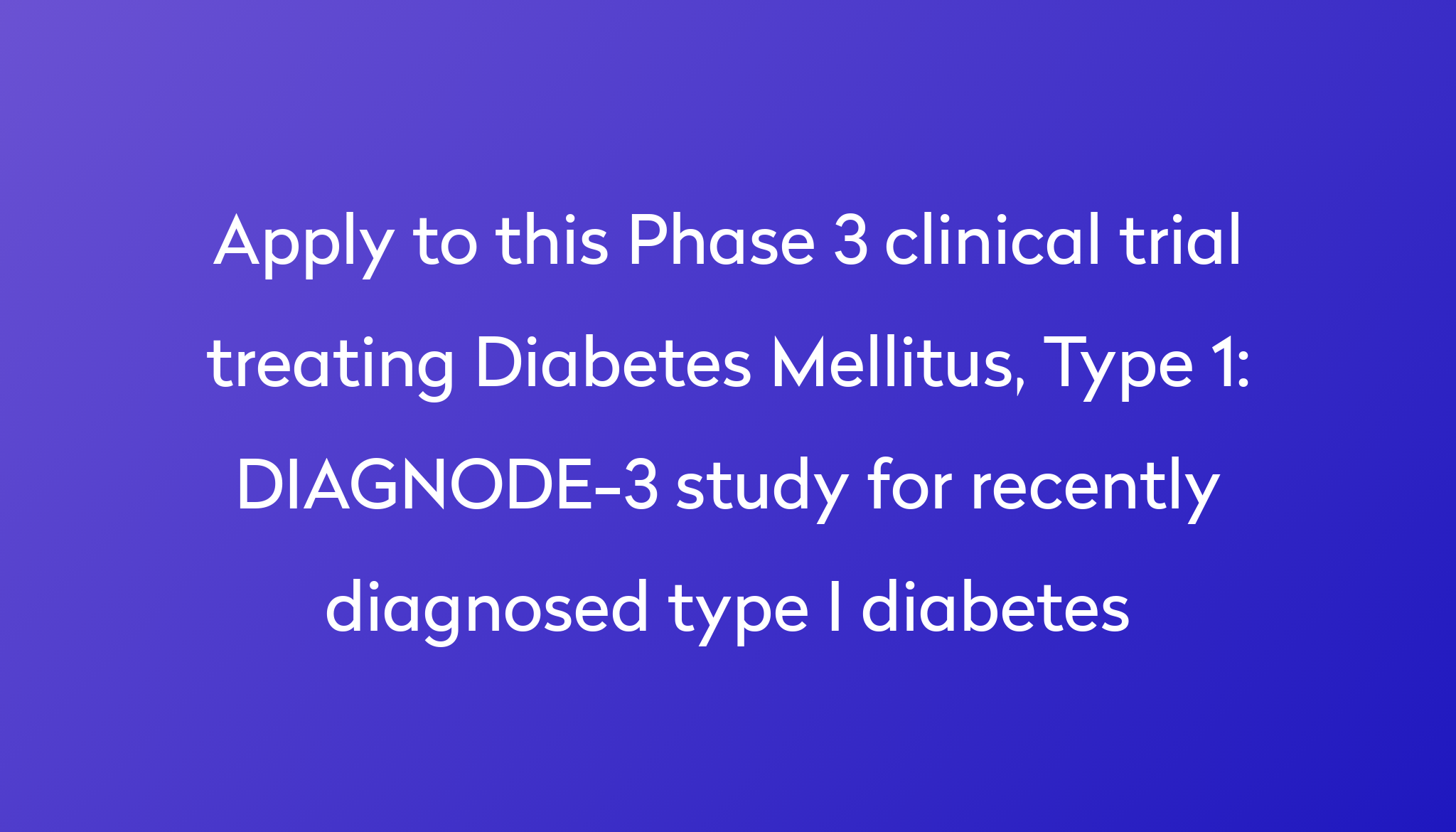 diagnode-3-study-for-recently-diagnosed-type-i-diabetes-clinical-trial